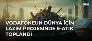 Vodafoneun Dünya İçin Lazım Projesinde E-Atık Toplandı