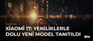Xiaomi 17: Yeniliklerle Dolu Yeni Model Tanıtıldı