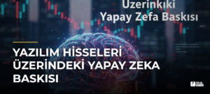 Yazılım Hisseleri Üzerindeki Yapay Zeka Baskısı