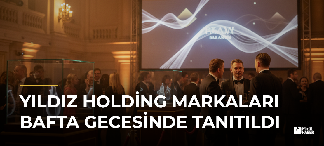 Yıldız Holding Markaları BAFTA Gecesinde Tanıtıldı