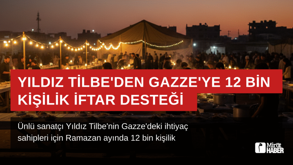 Yıldız Tilbe’den Gazze’ye 12 Bin Kişilik İftar Desteği