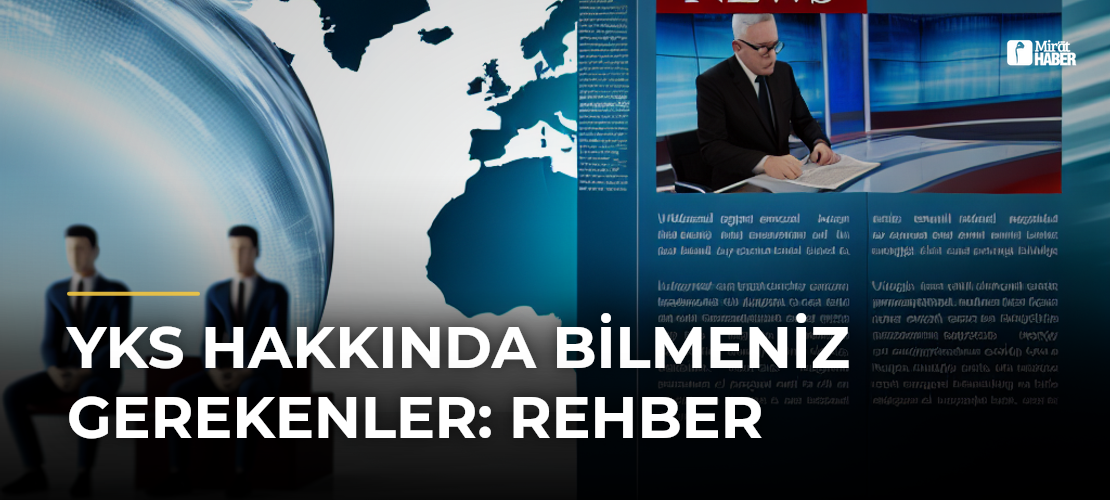 YKS Hakkında Bilmeniz Gerekenler: Rehber