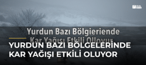 Yurdun Bazı Bölgelerinde Kar Yağışı Etkili Oluyor