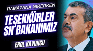 RAMAZANA GİRERKEN, TEŞEKKÜRLER SN BAKANIMIZ