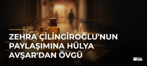 Zehra Çilingiroğlu’nun Paylaşımına Hülya Avşar’dan Övgü