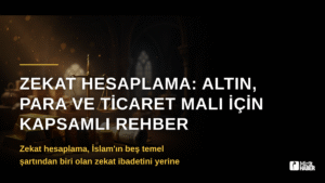 Zekat Hesaplama: Altın, Para ve Ticaret Malı İçin Kapsamlı Rehber