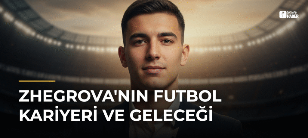 Zhegrova’nın Futbol Kariyeri ve Geleceği