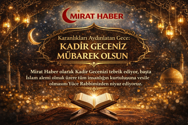 Karanlıkları Aydınlatan Gece: Kadir Geceniz Mübarek Olsun