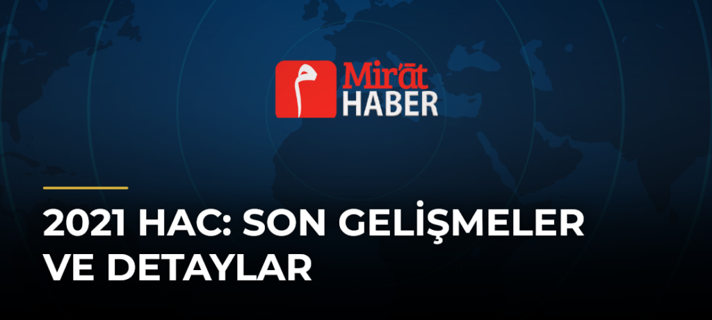 2021 Hac: Son Gelişmeler ve Detaylar