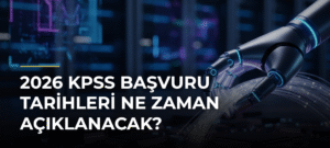 2026 KPSS Başvuru Tarihleri Ne Zaman Açıklanacak?
