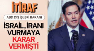 ABD Dışişleri Bakanı Marco Rubio, İsrail, İrana Saldıracaktı