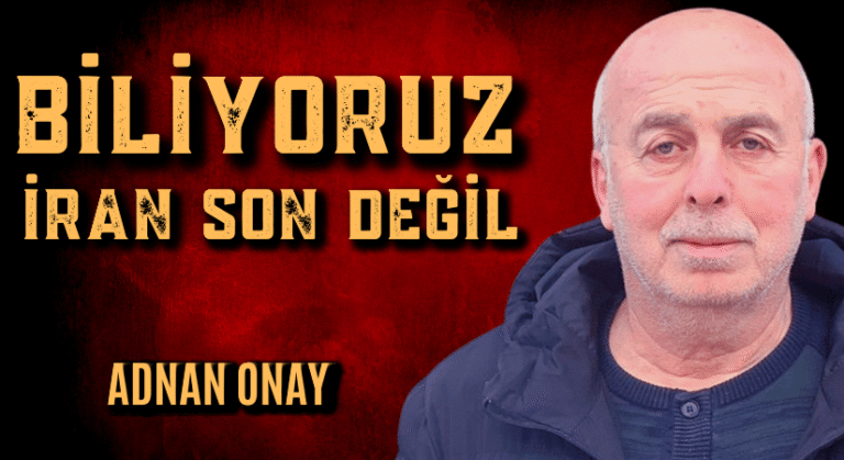 BİLİYORUZ; İRAN SON DEĞİL