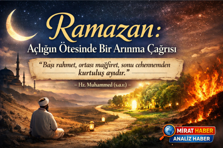Ramazan: Açlığın Ötesinde Bir Arınma Çağrısı