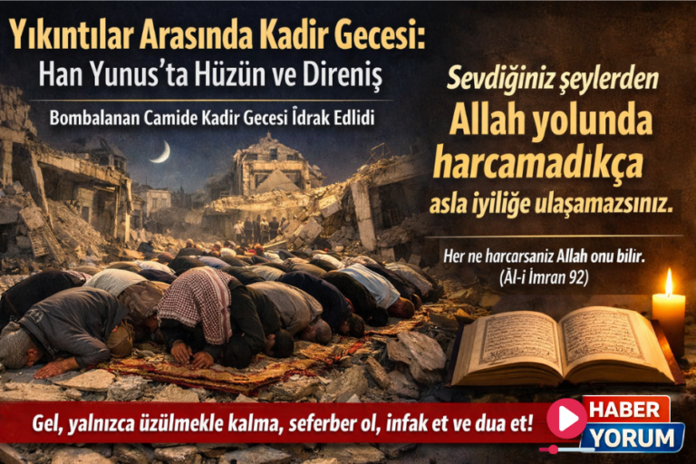 Yıkıntılar Arasında Kadir Gecesi: Han Yunus’ta Hüzün ve Direniş