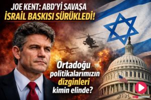 JOE KENT : ABD’Yİ SAVAŞA İSRAİL BASKISI SÜRÜKLEDİ