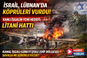 İSRAİL, LİTANİ HATTINI HEDEF ALIYOR: GÜNEY LÜBNAN İZOLASYON ALTINDA