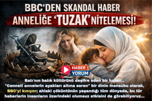 BBC’nin Haberi Annelliği “Tuzak” Olarak Nitelendirdi