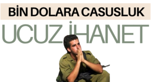 İsrail Askeri: İran’a Bilgi Sızdırdı