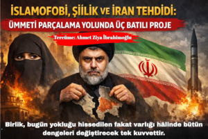 İslamofobi, Şiilik ve İran Tehdidi: Ümmeti Parçalama Yolunda Üç Batılı Proje