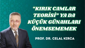 “KIRIK CAMLAR TEORİSİ” YA DA KÜÇÜK GÜNAHLARI ÖNEMSEMEMEK