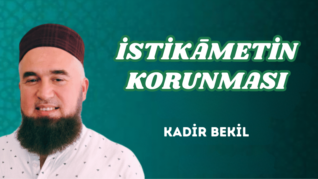 İSTİKĀMETİN KORUNMASI