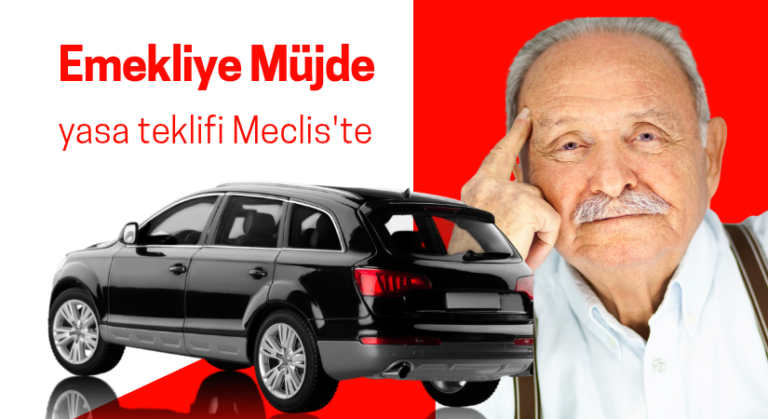 Milyonlarca Emekliye ÖTV’siz Araç