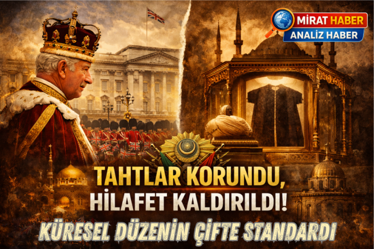 Tahtlara Dokunulmadı, Hilafet Tasfiye Edildi: Küresel Düzenin Çifte Standardı