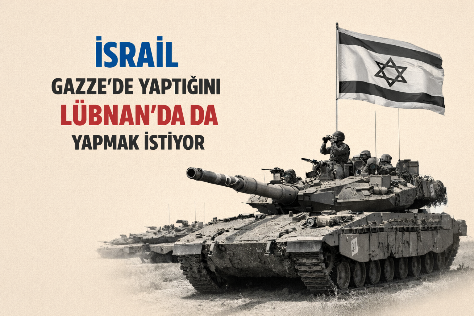 İSRAİL GAZZE’DE YAPTIĞINI LÜBNAN’DA DA YAPMAK İSTİYOR