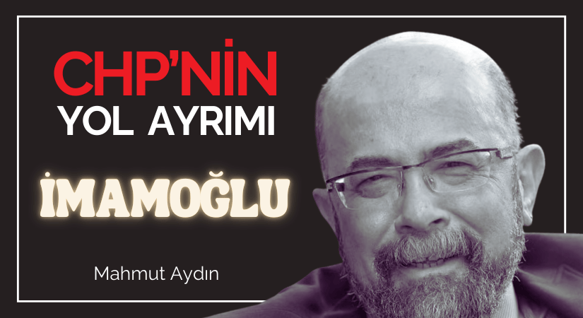 CHP’nin Yol Ayrımı: İmamoğlu