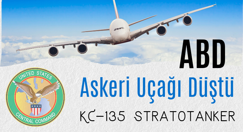 ABD Yakıt İkmal Uçağı Irak’ta Düştü