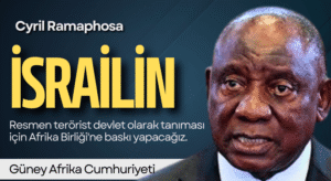 Güney Afrika Cumhurbaşkanı: İsrail Terörist Devlet