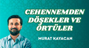 CEHENNEMDEN DÖŞEKLER VE ÖRTÜLER