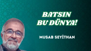 BATSIN BU DÜNYA!