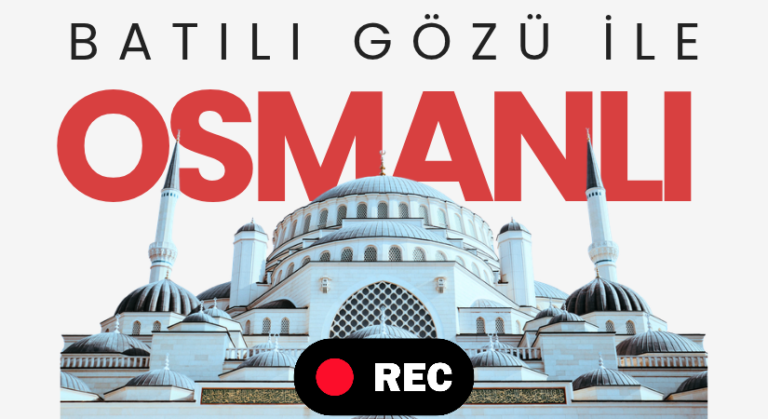 Osmanlı’yı Elin Gâvuru Anlattı