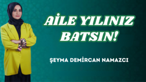 AİLE YILINIZ BATSIN!
