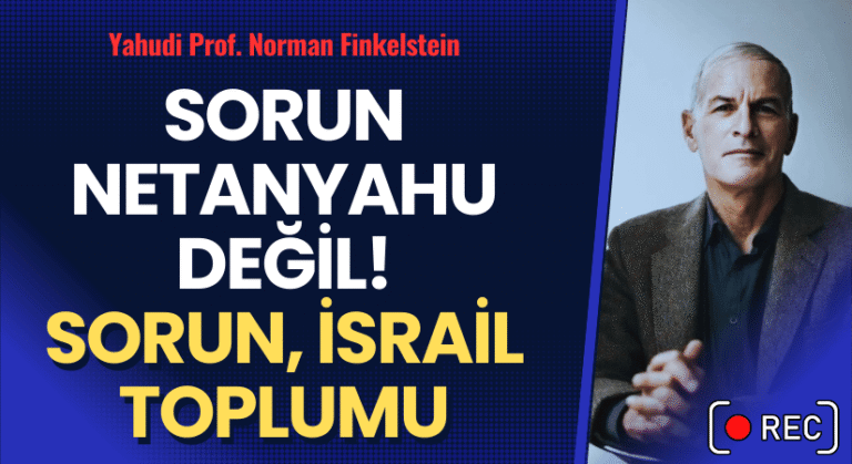 Mesele Netanyahu Değil, Vicdanını Kaybetmiş Yahudi Toplumu!