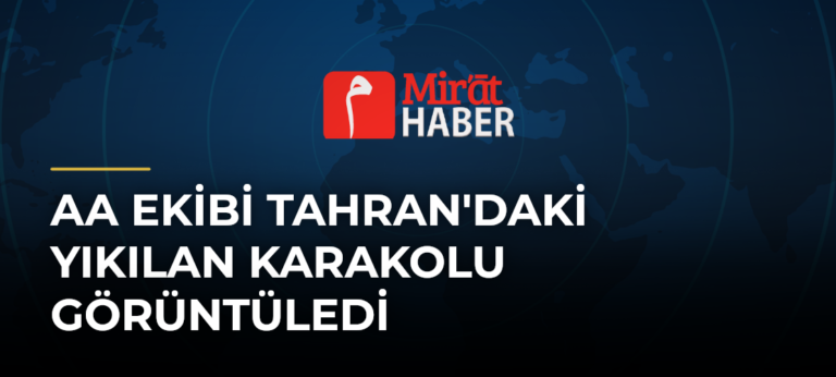 AA Ekibi Tahran’daki Yıkılan Karakolu Görüntüledi