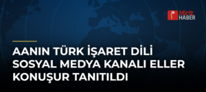 AAnın Türk İşaret Dili Sosyal Medya Kanalı Eller Konuşur Tanıtıldı