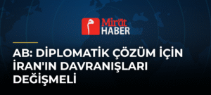 AB: Diplomatik Çözüm İçin İran’ın Davranışları Değişmeli
