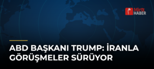ABD Başkanı Trump: İranla Görüşmeler Sürüyor