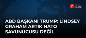 ABD Başkanı Trump: Lindsey Graham Artık NATO Savunucusu Değil