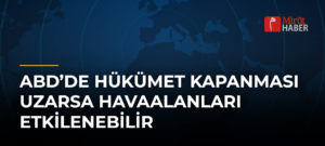 ABD’de hükümet kapanması uzarsa havaalanları etkilenebilir