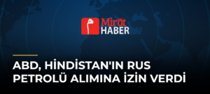 ABD, Hindistan’ın Rus Petrolü Alımına İzin Verdi