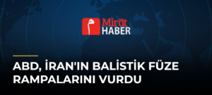 ABD, İran’ın Balistik Füze Rampalarını Vurdu