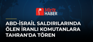 ABD-İsrail Saldırılarında Ölen İranlı Komutanlara Tahran’da Tören