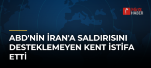 ABD’nin İran’a Saldırısını Desteklemeyen Kent İstifa Etti