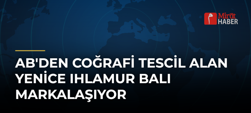 AB’den Coğrafi Tescil Alan Yenice Ihlamur Balı Markalaşıyor