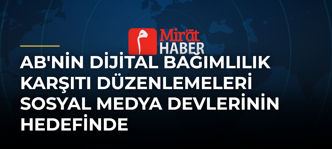 AB'nin Dijital Bağımlılık Karşıtı Düzenlemeleri Sosyal Medya Devlerinin Hedefinde