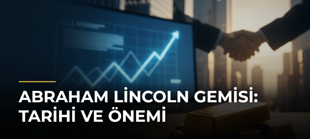Abraham Lincoln Gemisi: Tarihi ve Önemi