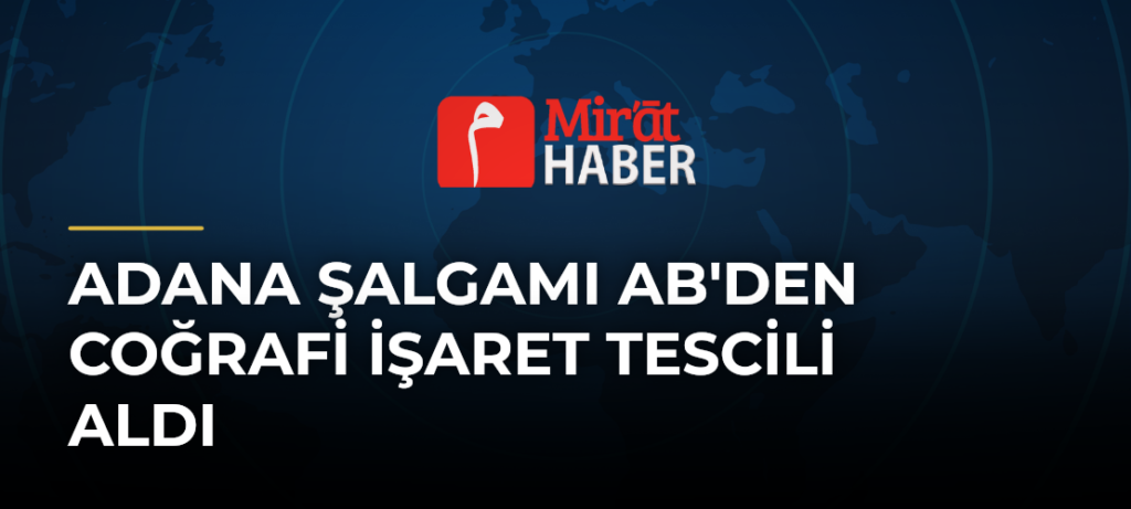 Adana Şalgamı AB’den Coğrafi İşaret Tescili Aldı